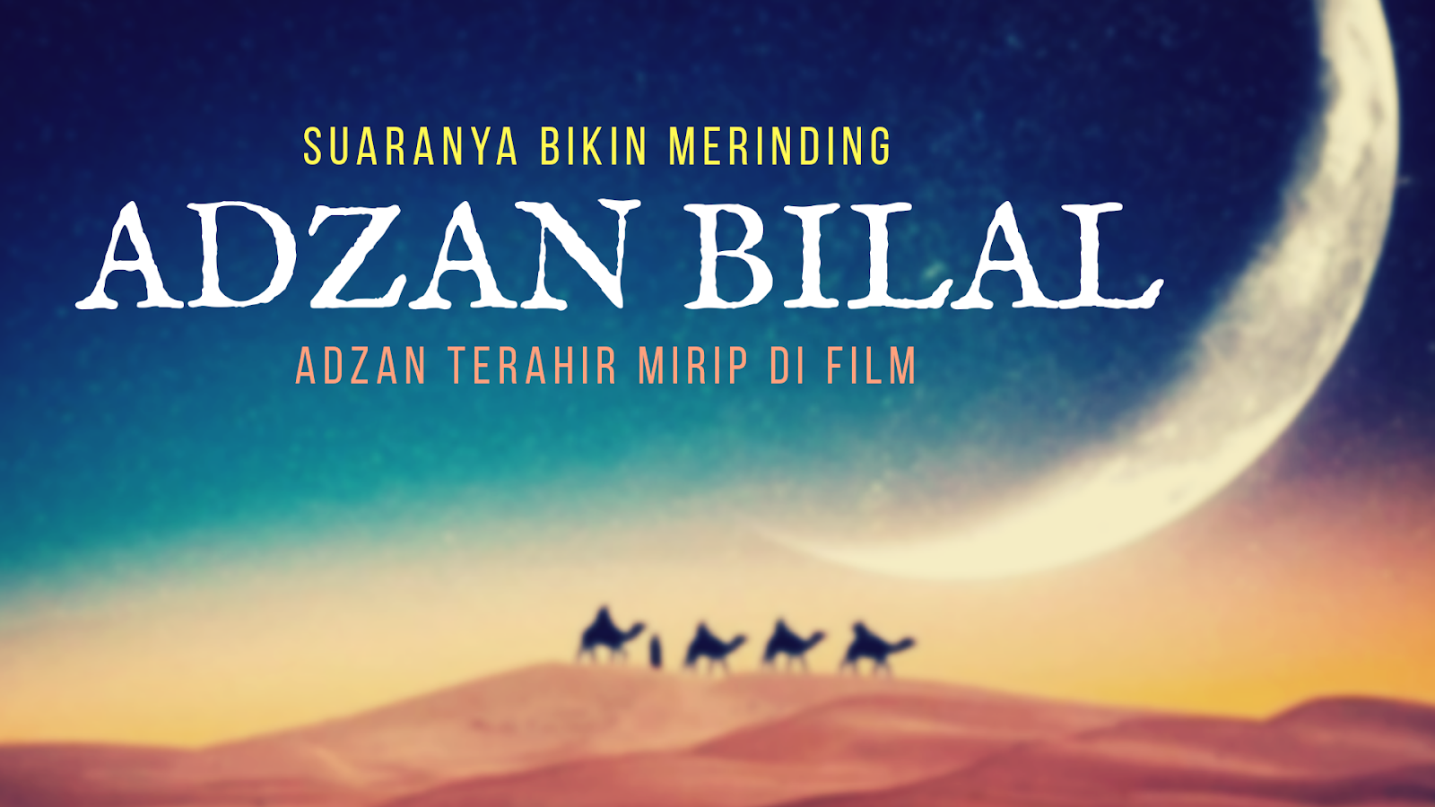 pujian sebelum sholat, puji pujian sebelum sholat, adzan bilal, adzan bilal bin rabbah, sholawat sebelum salam, cara adzan, cara adzan rost