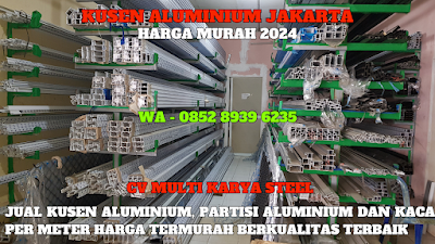 GAMBAR, KUSEN ALUMINIUM, KACA, JAKARTA, HARGA, KUSEN ALUMINIUM, PER METER, TERBARU, 2024