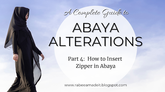 abaya alterations, how to insert zipper in abaya by rabeeamadeit, how to sew zipper in abaya, abaya fit issues, abaya zipper, zip tutorial