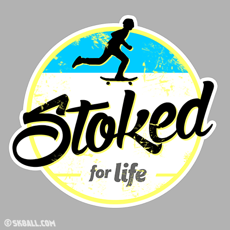 Sk8 All sticker: Stoked for Life