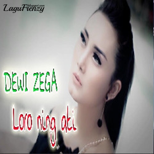 Download Lagu Dewi Zega - Loro Ning Ati