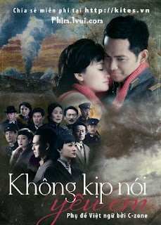 Phim Không Kịp Nói Yêu Em - Too Late To Say I Love You [Vietsub] Online