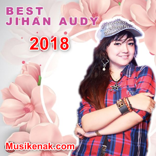 dengan hit hits lagu terbaru nya yang cantik banget buat kalian koleksi kumpulan lagu mp 50 Lagu Jihan Audy Terbaru April 2018 Mp3 Terpopuler Musik Gratis