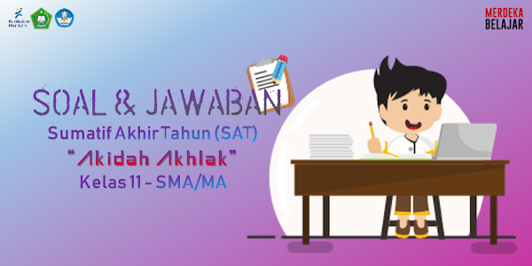 Soal & Jawaban SAT/PAT Akidah Akhlak Kelas 11 SMA/MA - Kurikulum Merdeka