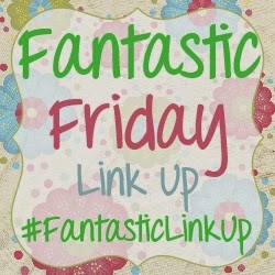 Fantastic Friday Link Up