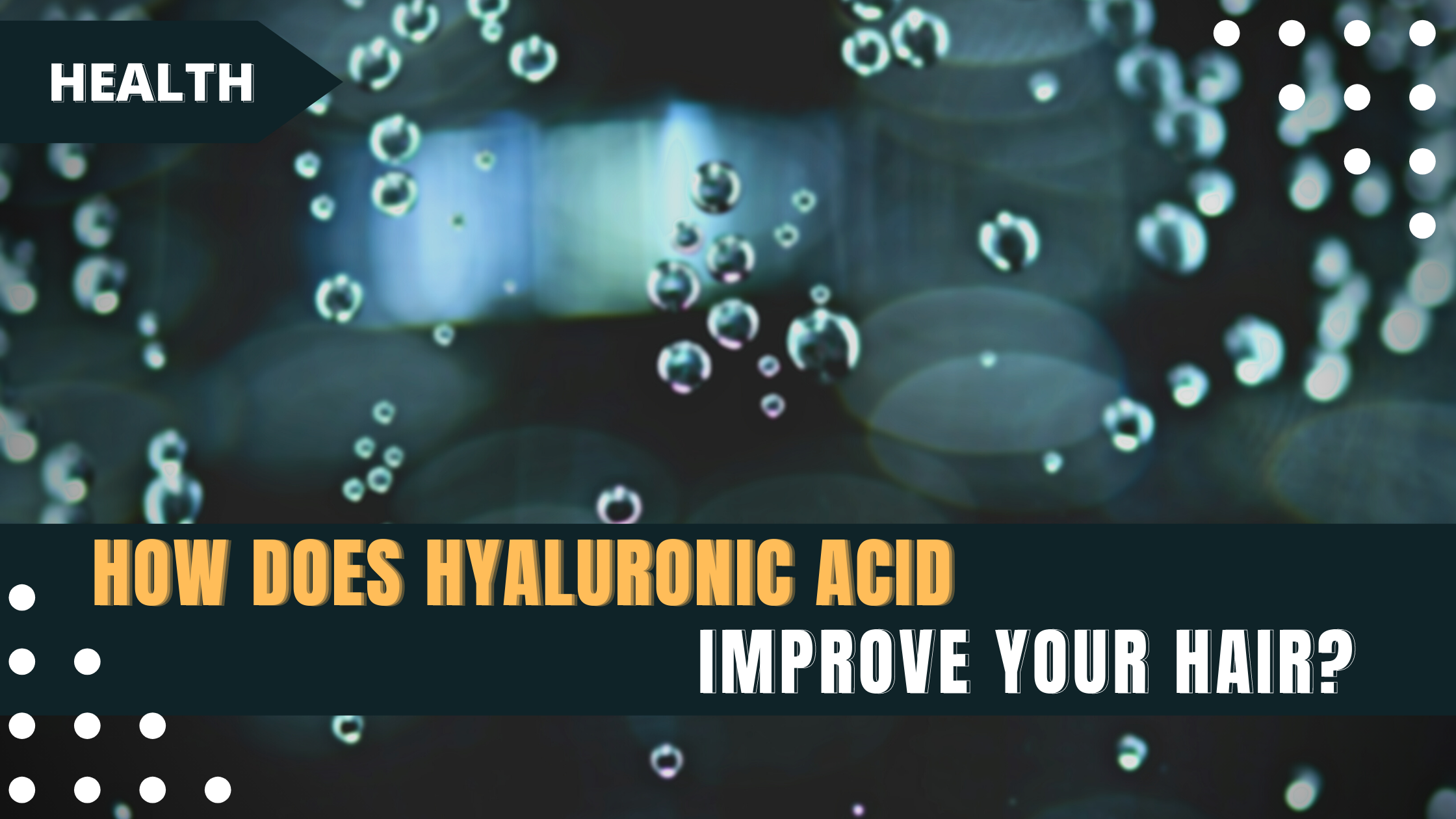 How does Hyaluronic Acid improve your hair?