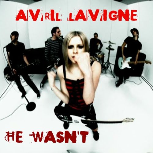 Avril Lavigne He Wasn't Lyrics There's not much going on today