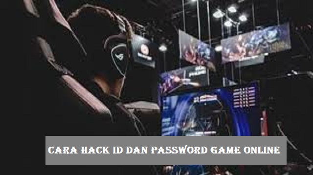  Bermain game online merupakan salah satu hal yang cukup seru Cara Hack ID dan Password Game Online Terbaru