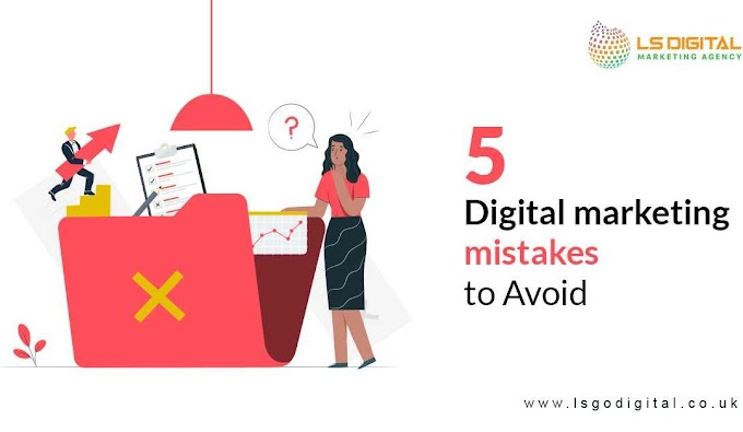 5 Digital marketing mistakes to Avoid