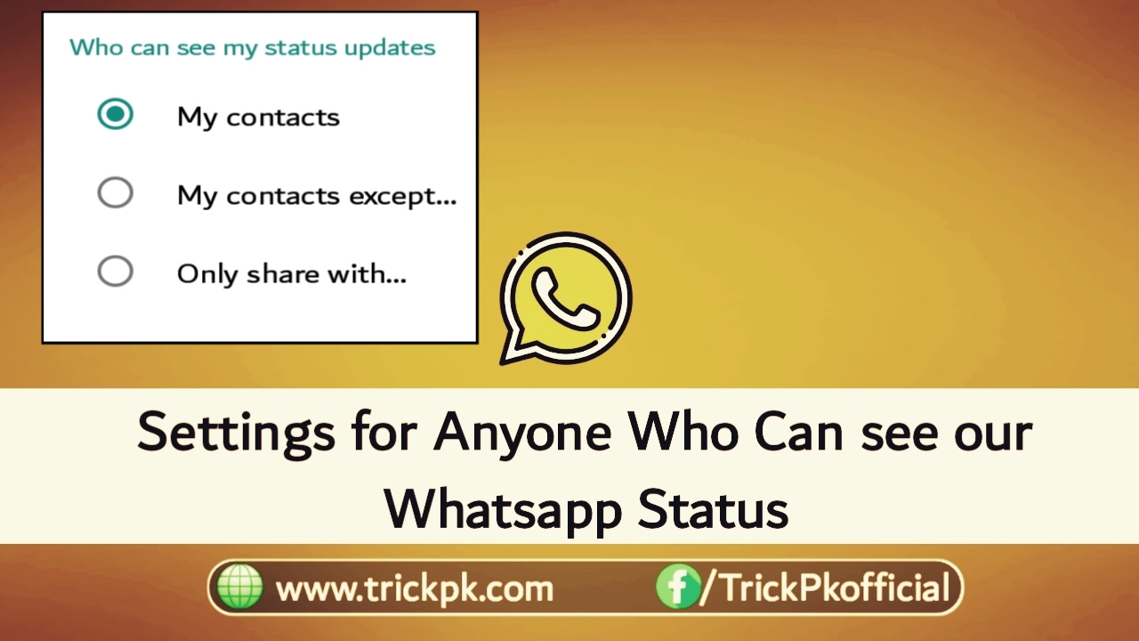 Setting Who Can see our Whatsapp Status - TrickPk WhatsApp