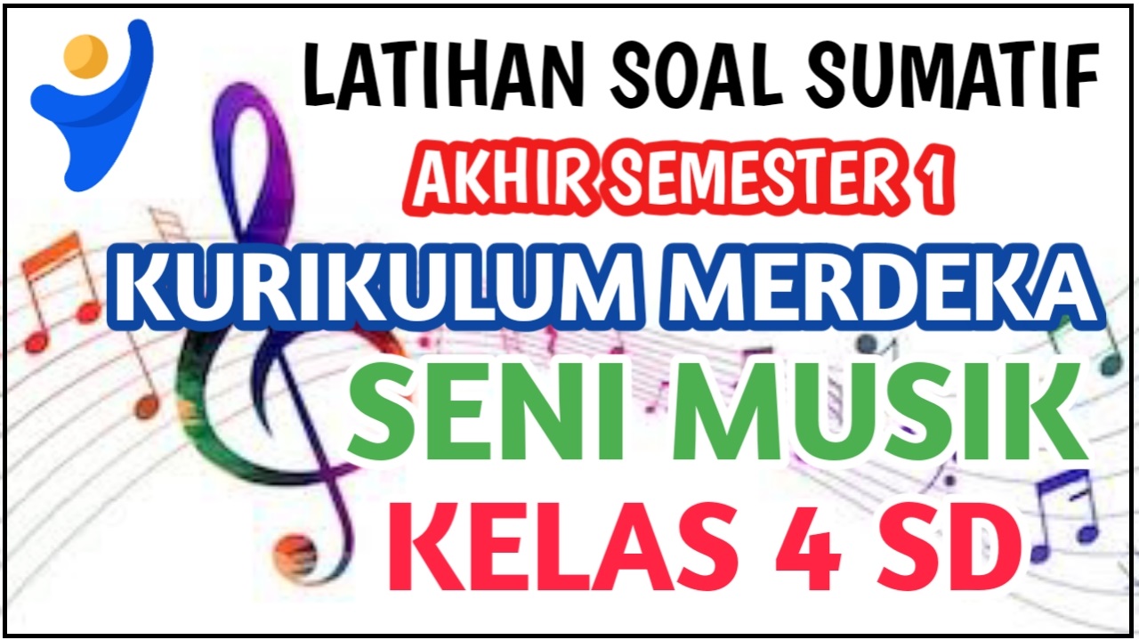 RUMAH BELAJARKU LATIHAN SOAL SUMATIF AKHIR SEMESTER 1 SENI MUSIK KELAS