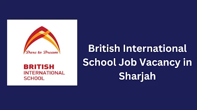 British International School Job Vacancy in Sharjah | Sharjah Latest Job Updates in 2023