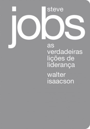 Steve Jobs: As Verdadeiras Lições de Liderança – Walter Isaacson Download Grátis