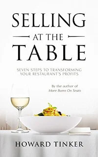 Selling at the Table: Seven Steps to Transforming Your Restaurant's Profits and Your Life! by Howard Tinker