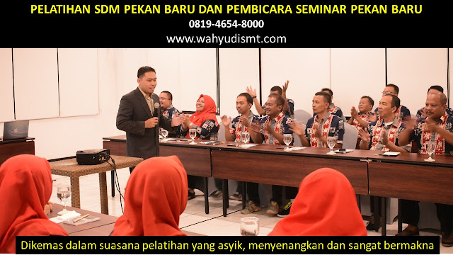 PELATIHAN SDM PEKAN BARU DAN PEMBICARA SEMINAR PEKAN BARU, modul pelatihan mengenai PELATIHAN SDM PEKAN BARU DAN PEMBICARA SEMINAR PEKAN BARU, tujuan PELATIHAN SDM PEKAN BARU DAN PEMBICARA SEMINAR PEKAN BARU, judul PELATIHAN SDM PEKAN BARU DAN PEMBICARA SEMINAR PEKAN BARU, judul training untuk karyawan PEKAN BARU, training motivasi mahasiswa PEKAN BARU, silabus training, modul pelatihan motivasi kerja pdf PEKAN BARU, motivasi kinerja karyawan PEKAN BARU, judul motivasi terbaik PEKAN BARU, contoh tema seminar motivasi PEKAN BARU, tema training motivasi pelajar PEKAN BARU, tema training motivasi mahasiswa PEKAN BARU, materi training motivasi untuk siswa ppt PEKAN BARU, contoh judul pelatihan, tema seminar motivasi untuk mahasiswa PEKAN BARU, materi motivasi sukses PEKAN BARU, silabus training PEKAN BARU, motivasi kinerja karyawan PEKAN BARU, bahan motivasi karyawan PEKAN BARU, motivasi kinerja karyawan PEKAN BARU, motivasi kerja karyawan PEKAN BARU, cara memberi motivasi karyawan dalam bisnis internasional PEKAN BARU, cara dan upaya meningkatkan motivasi kerja karyawan PEKAN BARU, judul PEKAN BARU, training motivasi PEKAN BARU, kelas motivasi PEKAN BARU