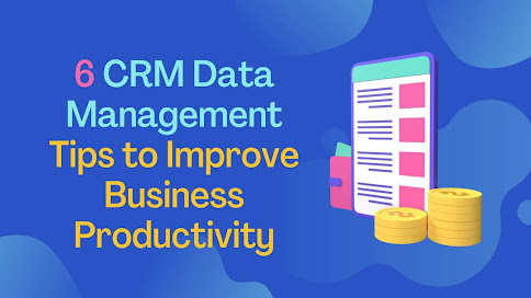 CRM Data Management Tips