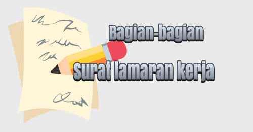 Bagian-Bagian Surat Lamaran Pekerjaan Yang penting Untuk ...