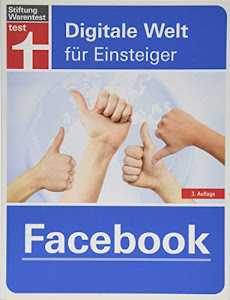 Facebook: Profil erstellen, Freunde finden, Funktionen entdecken (Digitale Welt für Einsteiger)