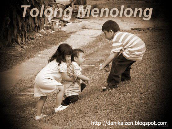 Blog Dani Kaizen: "TOLONG MENOLONG".