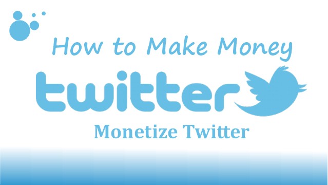 How to Make Money on Twitter - Monetize Twitter