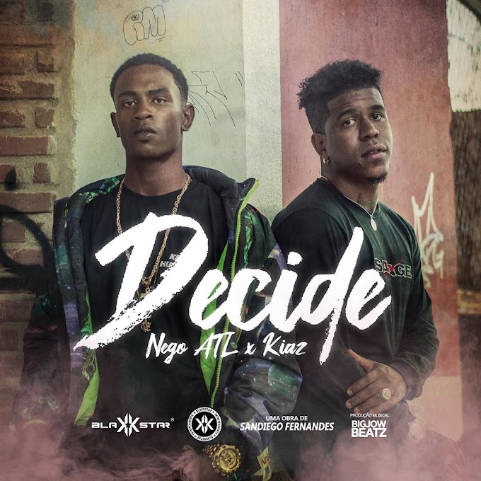 O novo single do Nego ATL chegou em parceria com Kiaz, veja 'Decide'