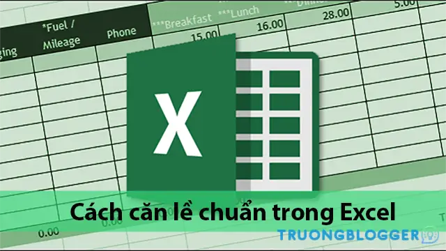 Hướng dẫn cách căn lề trong Excel cực chuẩn