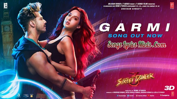 Garmi Lyrics in English & Hindi – Street Dancer 3D | Badshah x Neha Kakkar
