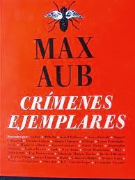 http://www.revistaprotesis.com/2013/09/crimenes-ejemplares-max-aub.html