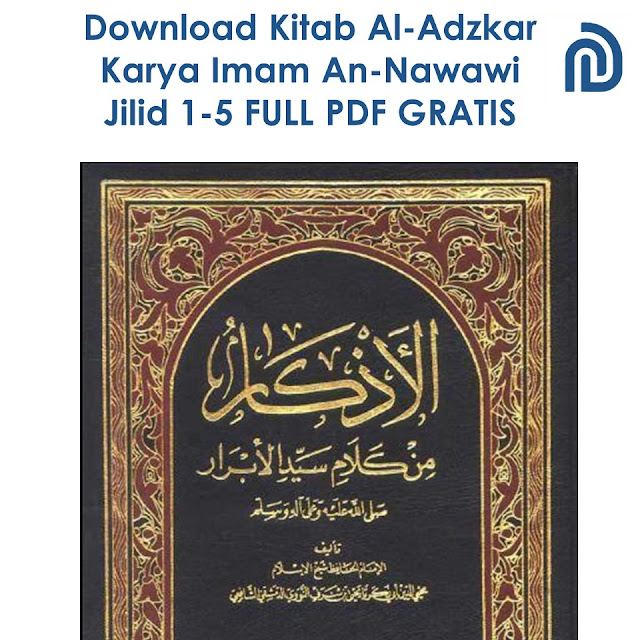 Download Kitab Al-Adzkar Karya Imam An-Nawawi Jilid 1-5 FULL PDF GRATIS