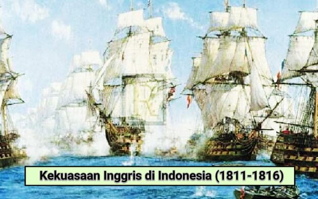 Kala Inggris Menguasai Bumi Nusantara (1811-1816)