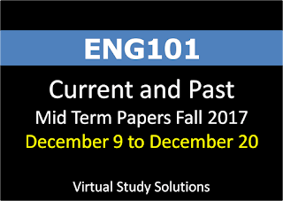 ENG101 English Comprehension Current and Past Mid Term Papers Fall 2017