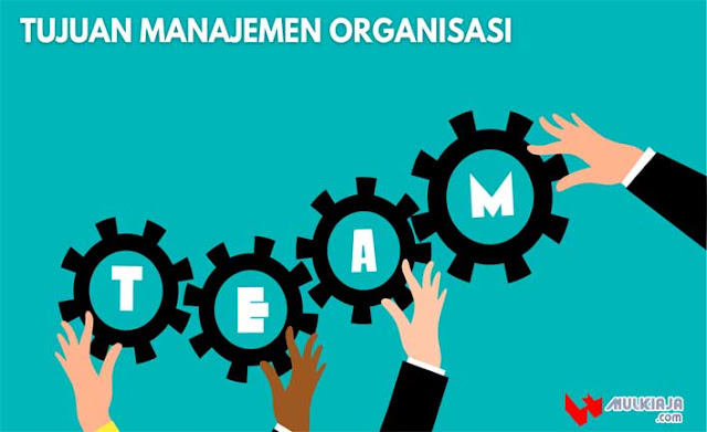 Tujuan Manajemen Organisasi