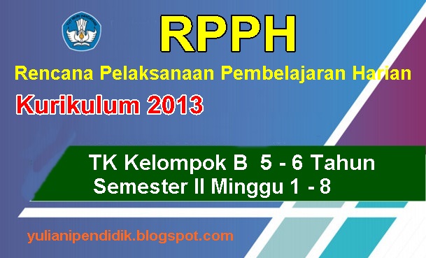  RPPH - RENCANA PELAKSANAAN PEMBELAJARAN HARIANKURIKULUM 2013 PAUD