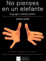 http://www.textosenlinea.com.ar/academicos/Lakoff%20-%20No%20pienses%20en%20un%20elefante.pdf