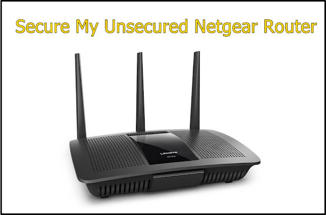 Secure My Unsecured Netgear Router