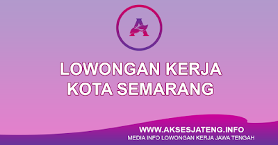 Lowongan Kerja Kota Semarang Terbaru