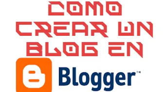 Como crear un blog en blogger