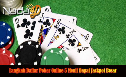 Langkah Daftar Poker Online 5 Menit Dapat Jackpot Besar