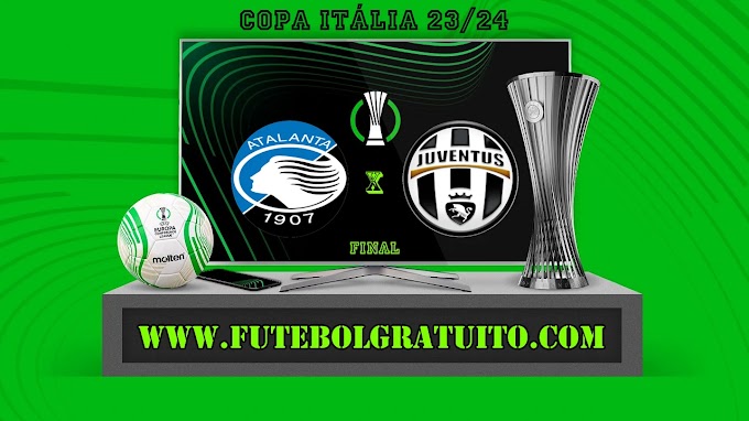 Assistir Atalanta x Juventus ao vivo online grátis 15/05/2024