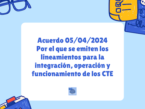 Acuerdo 05/04/2024 por el que se emiten los lineamientos para la integración, operación y funcionamiento de los CTE