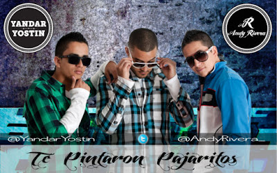 Yandar & Yostin Feat. Andy Rivera - Te Pintaron Pajaritos