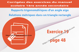 Exercice 19 page 48 - Rapports trigonométriques d'un angle aigu - Relations métriques dans un triangle rectangle