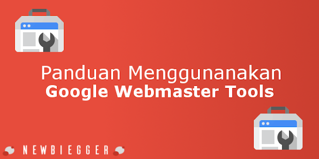 Cara Mendaftar dan Menggunakan Google Webmaster Tools