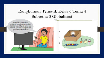 Rangkuman Tematik Kelas 6 Tema 4 Subtema 3 Globalisasi