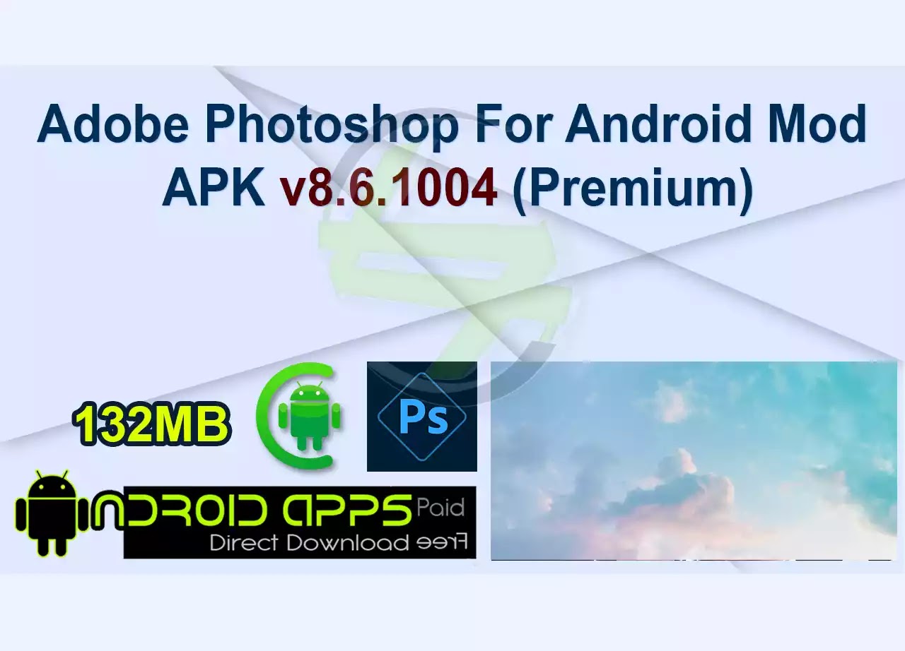 Adobe Photoshop For Android Mod APK v8.6.1004 (Premium)