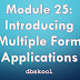  Module 25: Introducing Multiple Form Applications