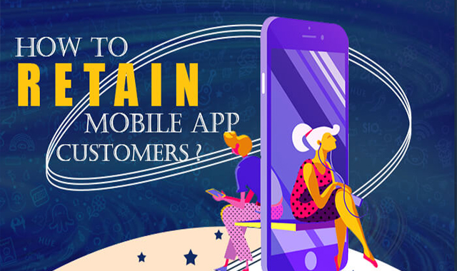 How To Retain Mobile App Customers 