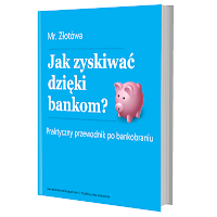 Przewodnik Jak zyskiwać dzięki bankom