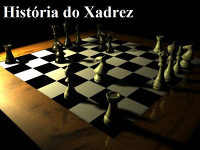 HISTÓRIA DO XADREZ- RESUMO