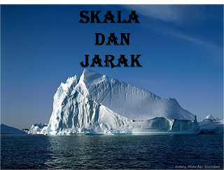 Geography: BAB 3 : SKALA DAN JARAK